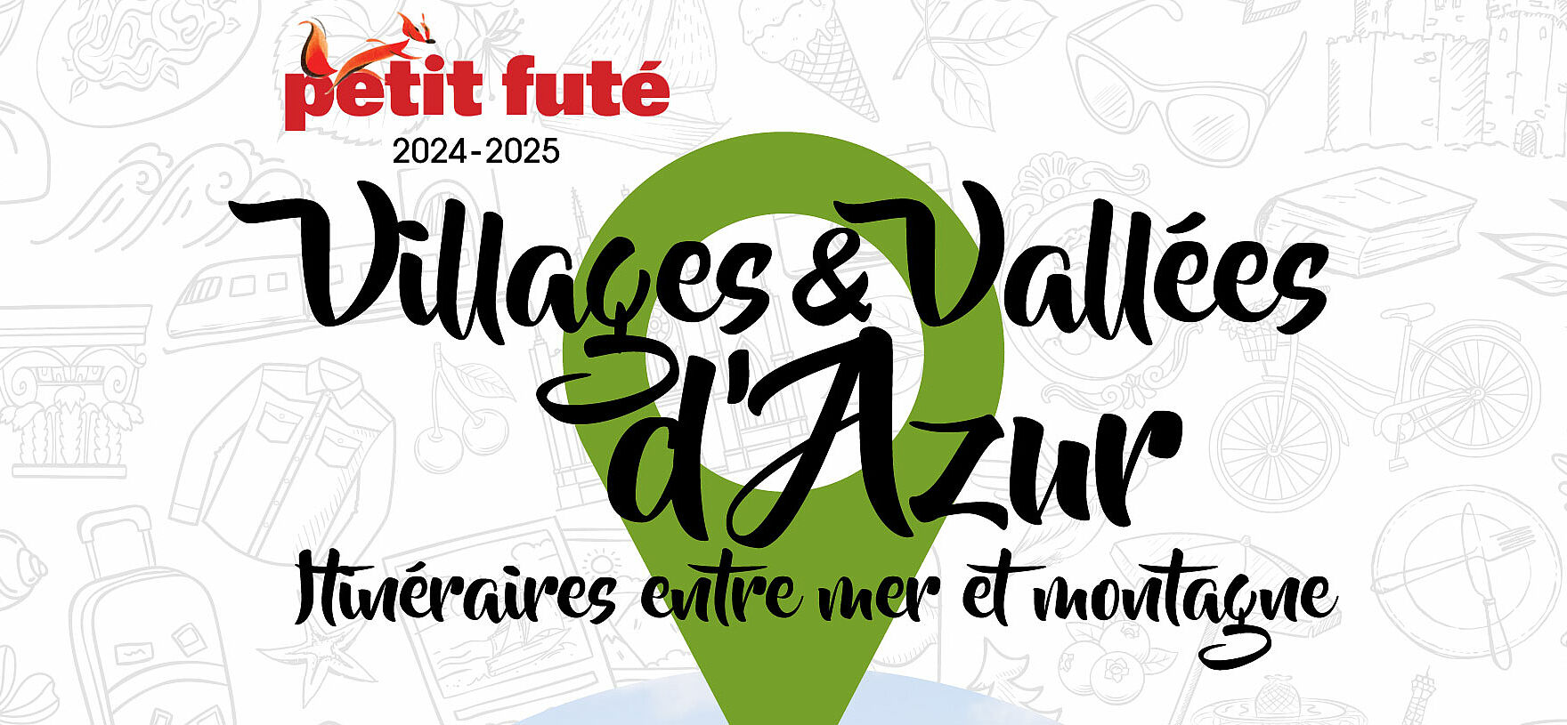 Image de la couverture du guide avec le texte suivant : Villages & Vallées d’ Azur - Itinéraires entre mer et montagne 